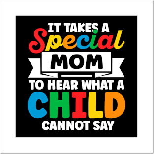 it takes a special mom to hear t-shirt,It Takes a Special Mom to  Heart What a Child Cannot Say Posters and Art